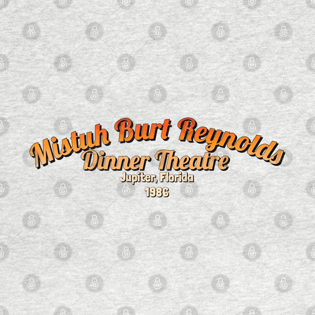 Mr Burt Reynolds Dinner Theatre by Golden Girls Quotes